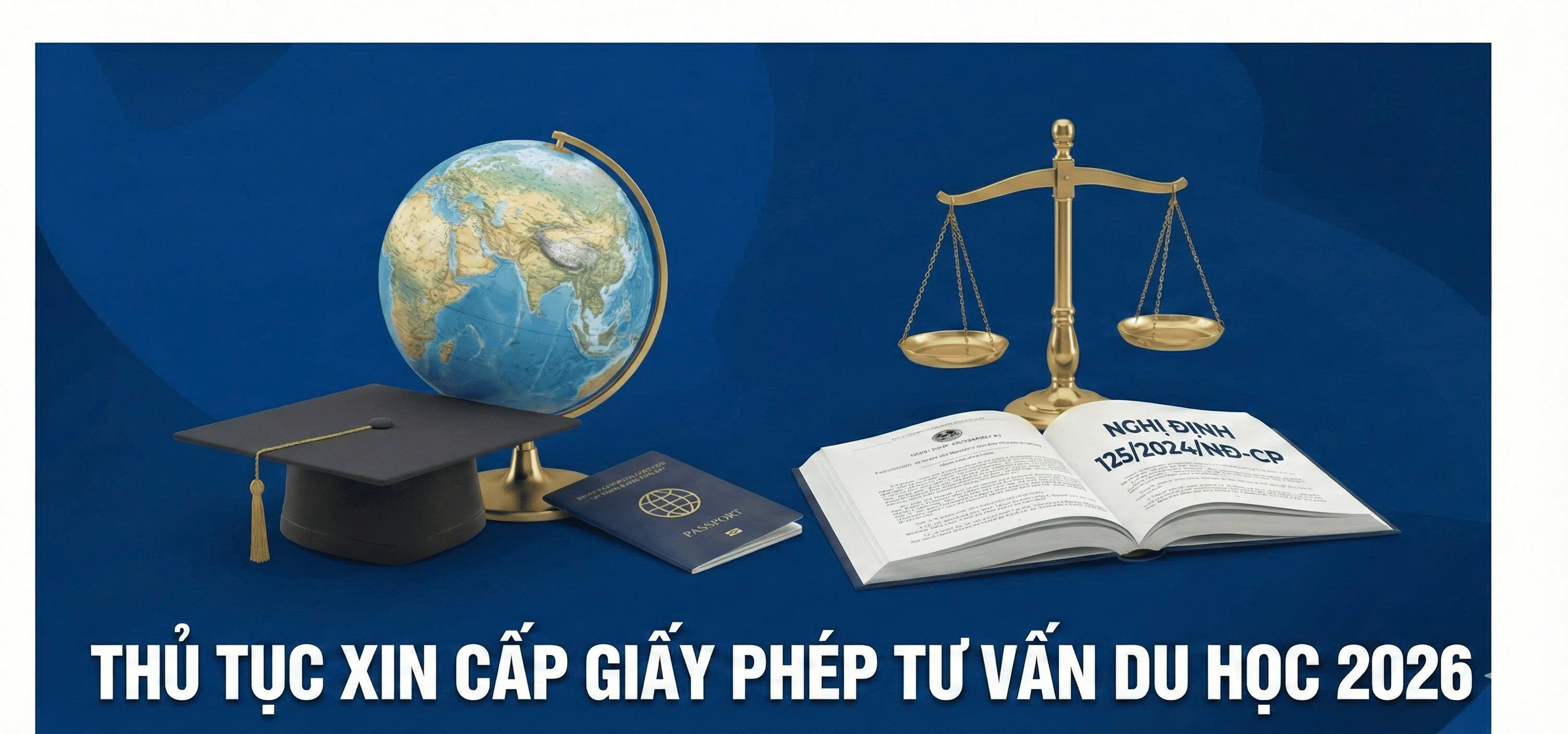 THỦ TỤC XIN CẤP GIẤY PHÉP TƯ VẤN DU HỌC MỚI NHẤT NĂM 2026 